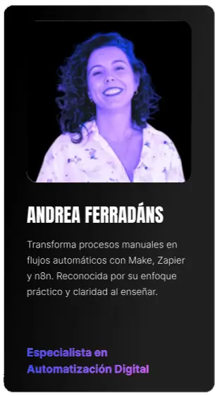 Andrea Ferradáns, especialista en automatización digital con Make, Zapier y n8n